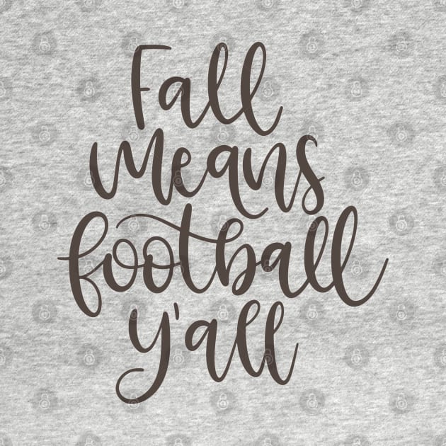 Fall Means Football by JakeRhodes